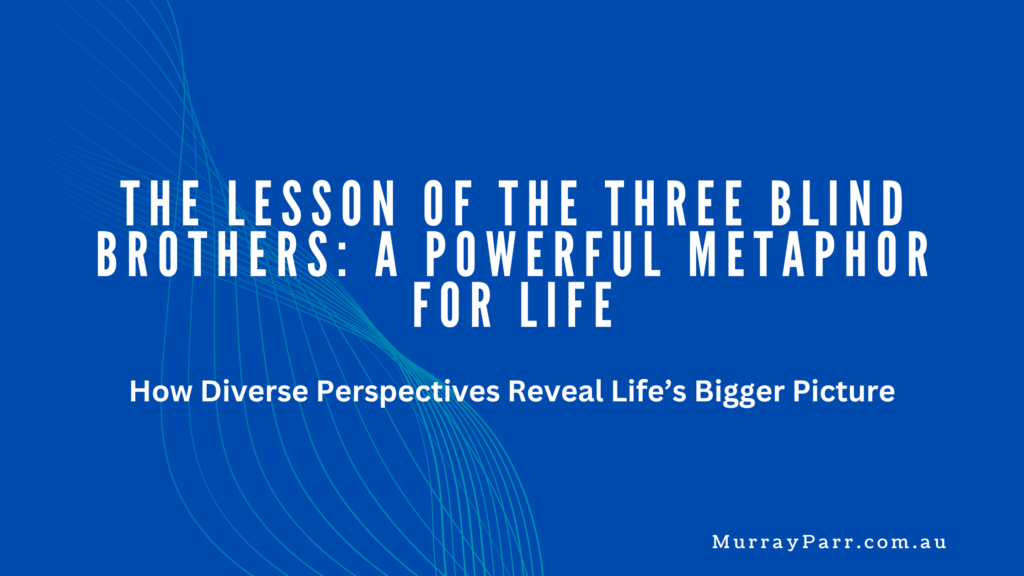 The Lesson of the Three Blind Brothers: A Powerful Metaphor for Life